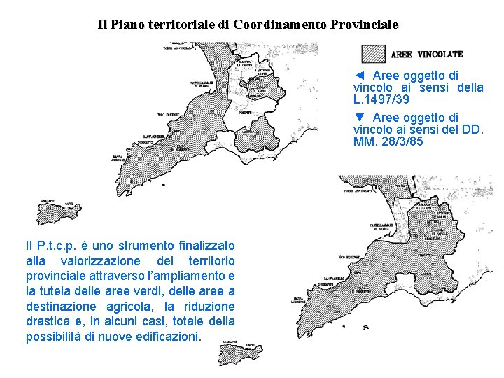 Il Piano territoriale di Coordinamento Provinciale ◄ Aree oggetto di vincolo ai sensi della