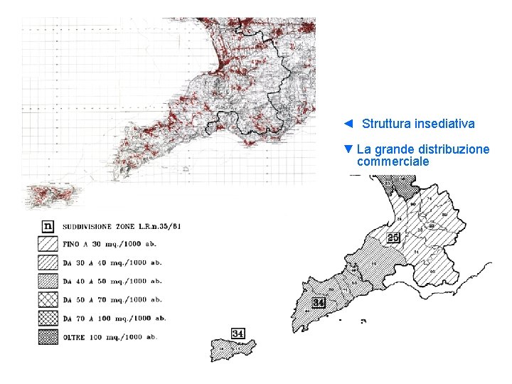 ◄ Struttura insediativa ▼ La grande distribuzione commerciale 
