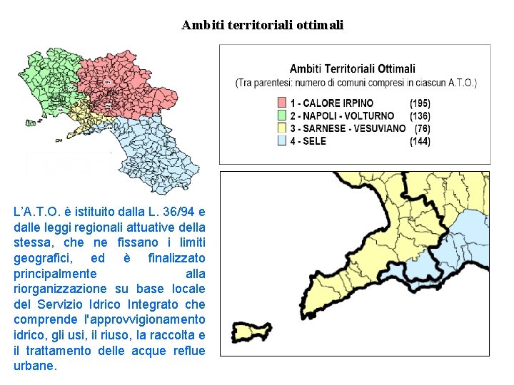 Ambiti territoriali ottimali L’A. T. O. è istituito dalla L. 36/94 e dalle leggi