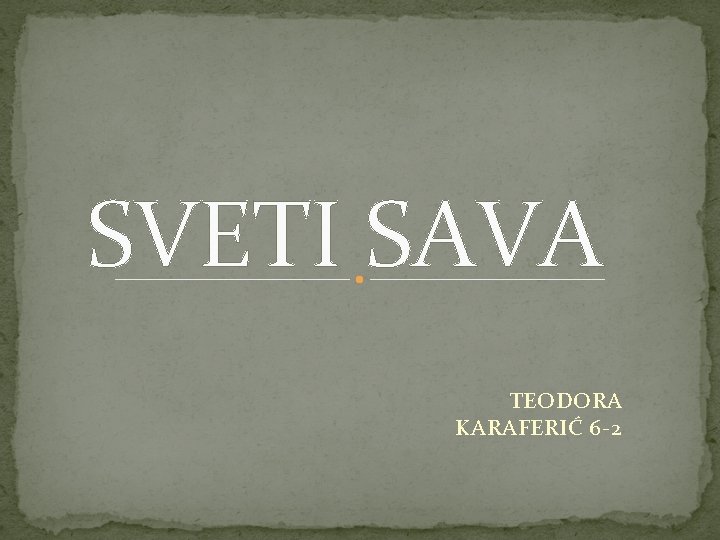 SVETI SAVA TEODORA KARAFERIĆ 6 -2 