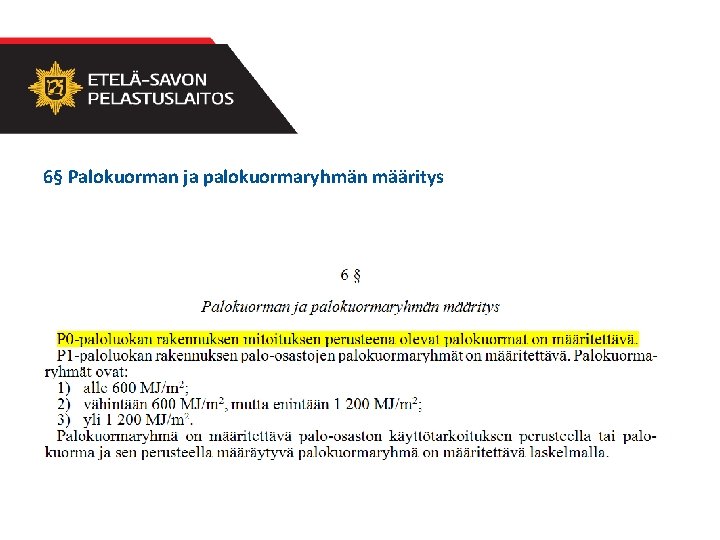 6§ Palokuorman ja palokuormaryhmän määritys 