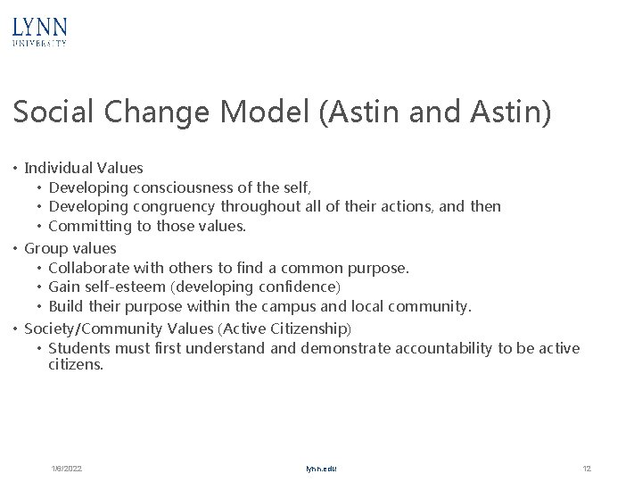 Social Change Model (Astin and Astin) • Individual Values • Developing consciousness of the