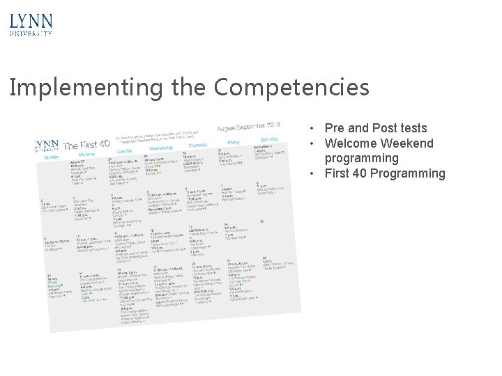 Implementing the Competencies • Pre and Post tests • Welcome Weekend programming • First