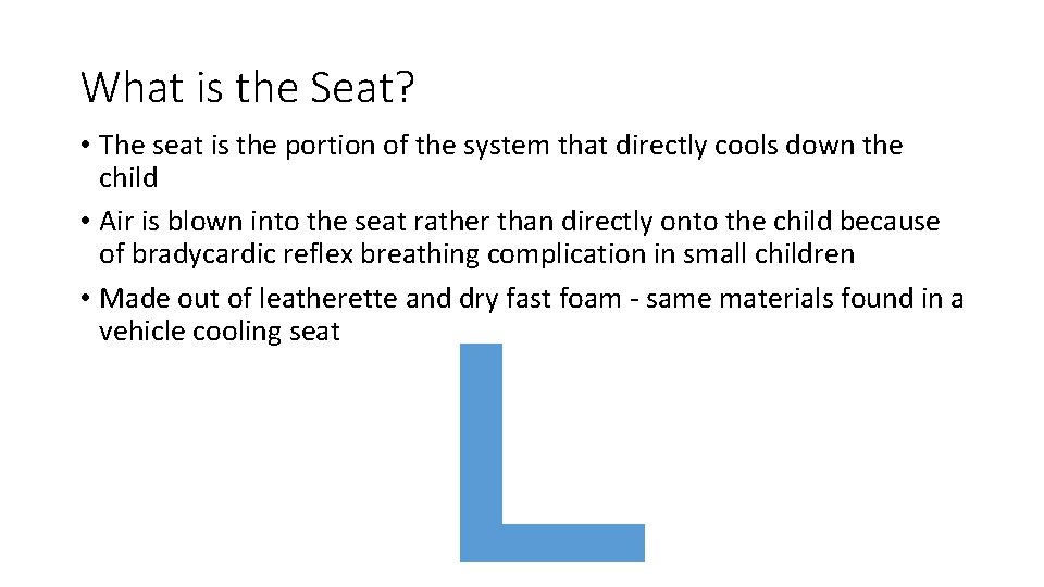 What is the Seat? • The seat is the portion of the system that