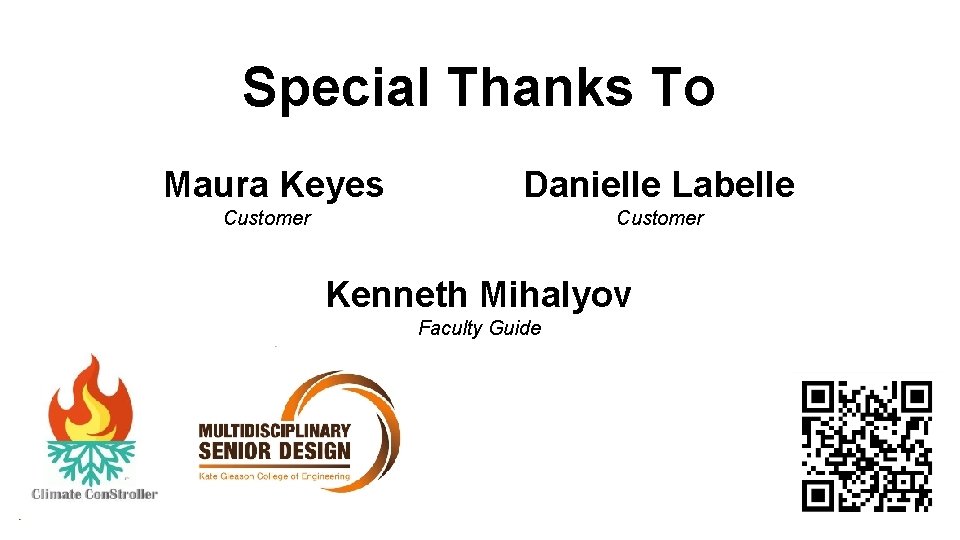 Special Thanks To Maura Keyes Danielle Labelle Customer Kenneth Mihalyov Faculty Guide 