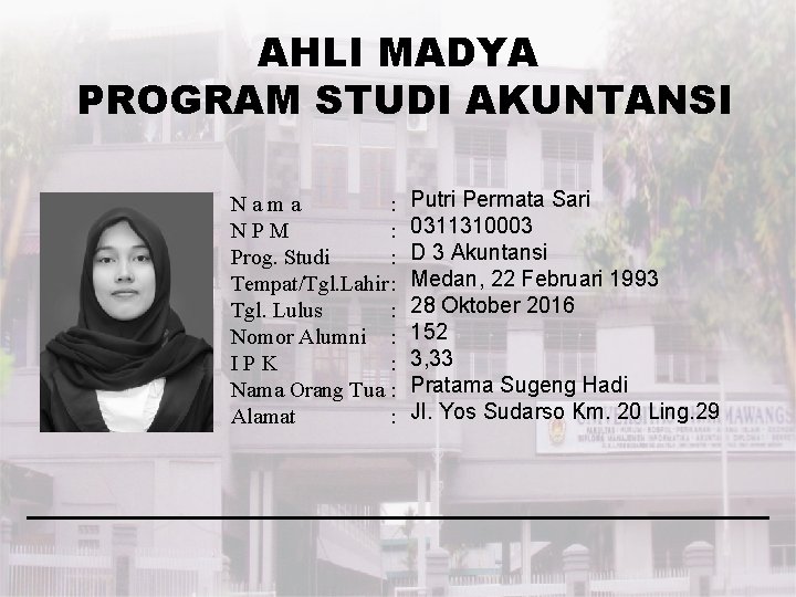 AHLI MADYA PROGRAM STUDI AKUNTANSI Nama : NPM : Prog. Studi : Tempat/Tgl. Lahir: