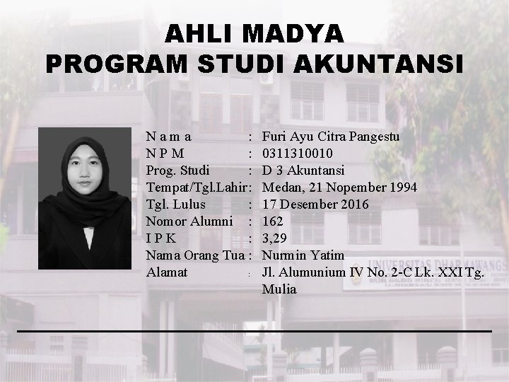 AHLI MADYA PROGRAM STUDI AKUNTANSI Nama : NPM : Prog. Studi : Tempat/Tgl. Lahir: