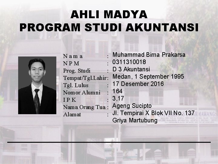 AHLI MADYA PROGRAM STUDI AKUNTANSI Nama : NPM : Prog. Studi : Tempat/Tgl. Lahir: