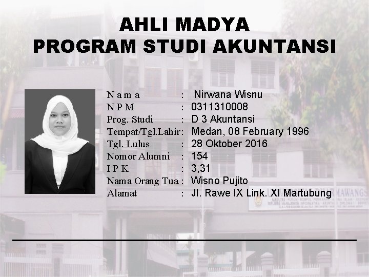 AHLI MADYA PROGRAM STUDI AKUNTANSI Nama : NPM : Prog. Studi : Tempat/Tgl. Lahir: