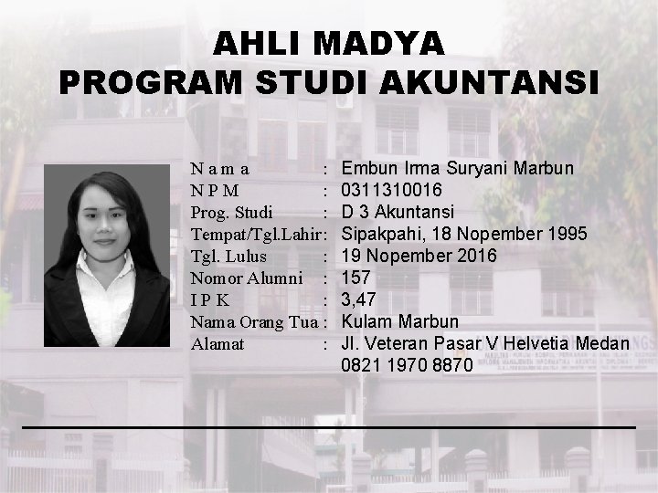 AHLI MADYA PROGRAM STUDI AKUNTANSI Nama : NPM : Prog. Studi : Tempat/Tgl. Lahir: