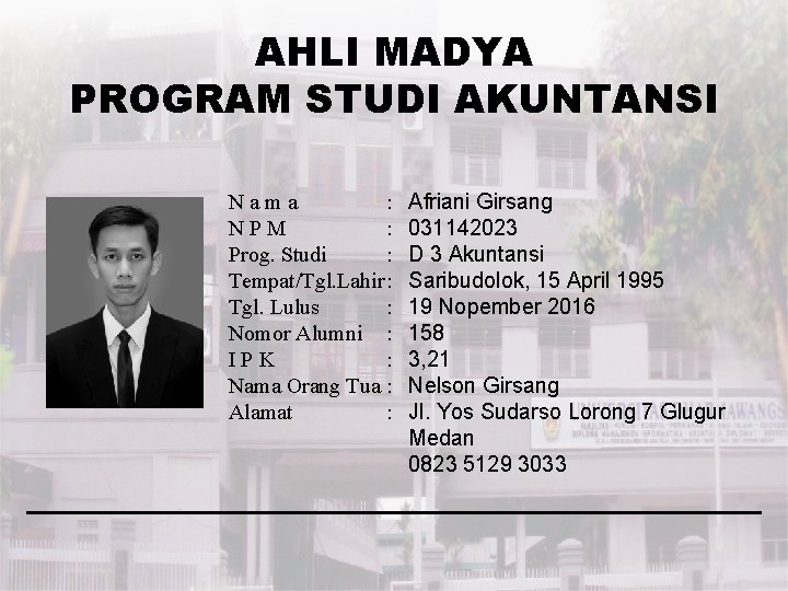 AHLI MADYA PROGRAM STUDI AKUNTANSI Nama : NPM : Prog. Studi : Tempat/Tgl. Lahir: