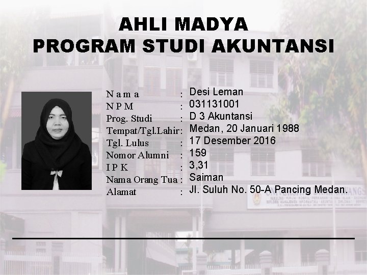 AHLI MADYA PROGRAM STUDI AKUNTANSI Nama : NPM : Prog. Studi : Tempat/Tgl. Lahir: