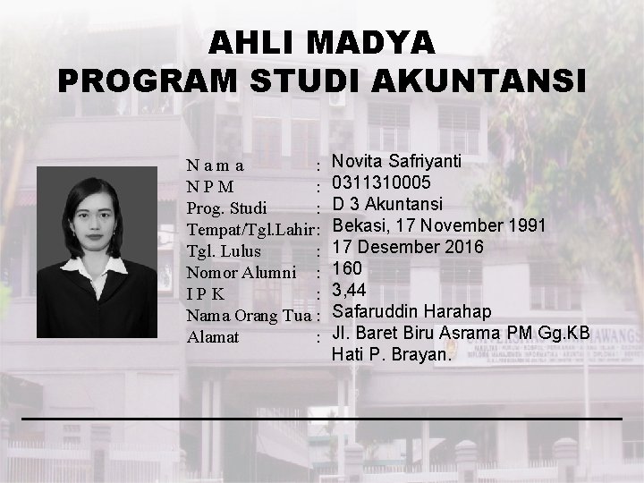 AHLI MADYA PROGRAM STUDI AKUNTANSI Nama : NPM : Prog. Studi : Tempat/Tgl. Lahir: