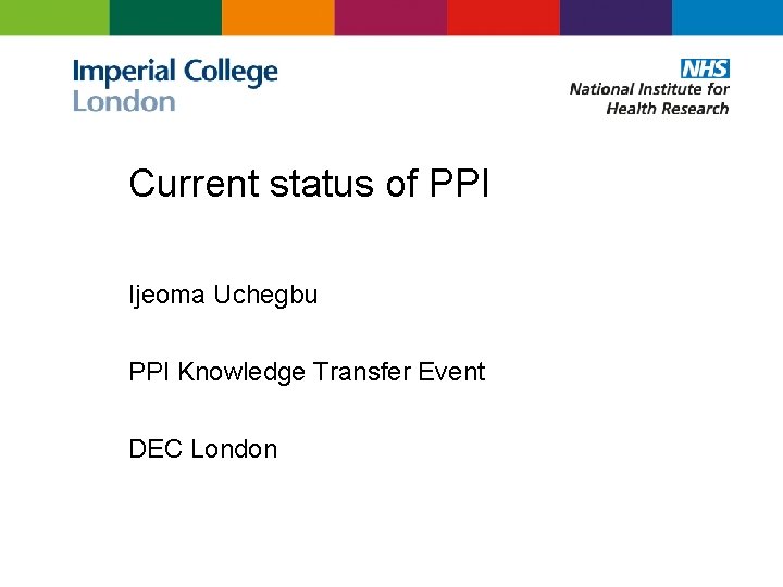 Current status of PPI Ijeoma Uchegbu PPI Knowledge Transfer Event DEC London 