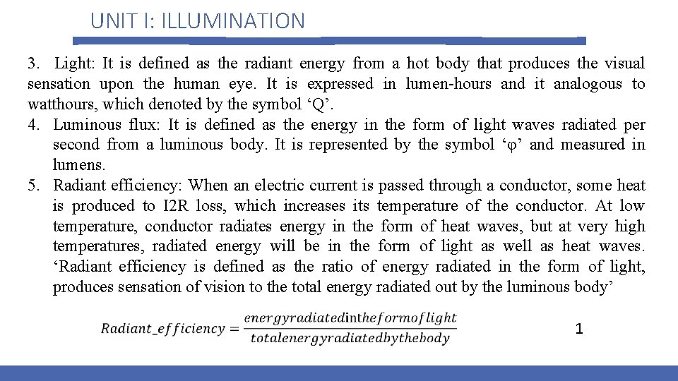 UNIT I: ILLUMINATION 3. Light: It is defined as the radiant energy from a
