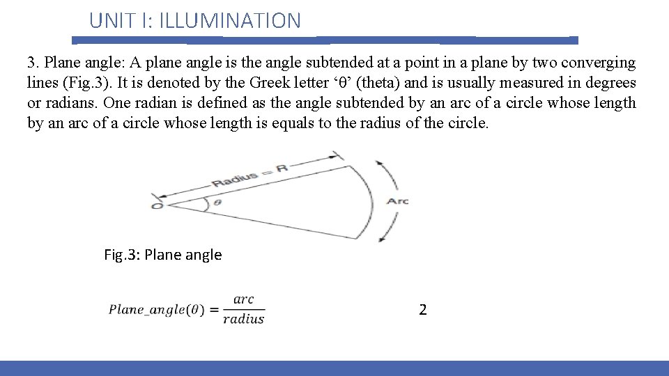 UNIT I: ILLUMINATION 3. Plane angle: A plane angle is the angle subtended at
