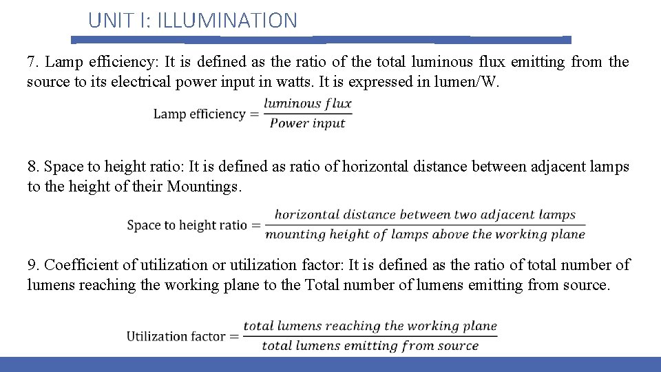 UNIT I: ILLUMINATION 7. Lamp efficiency: It is defined as the ratio of the