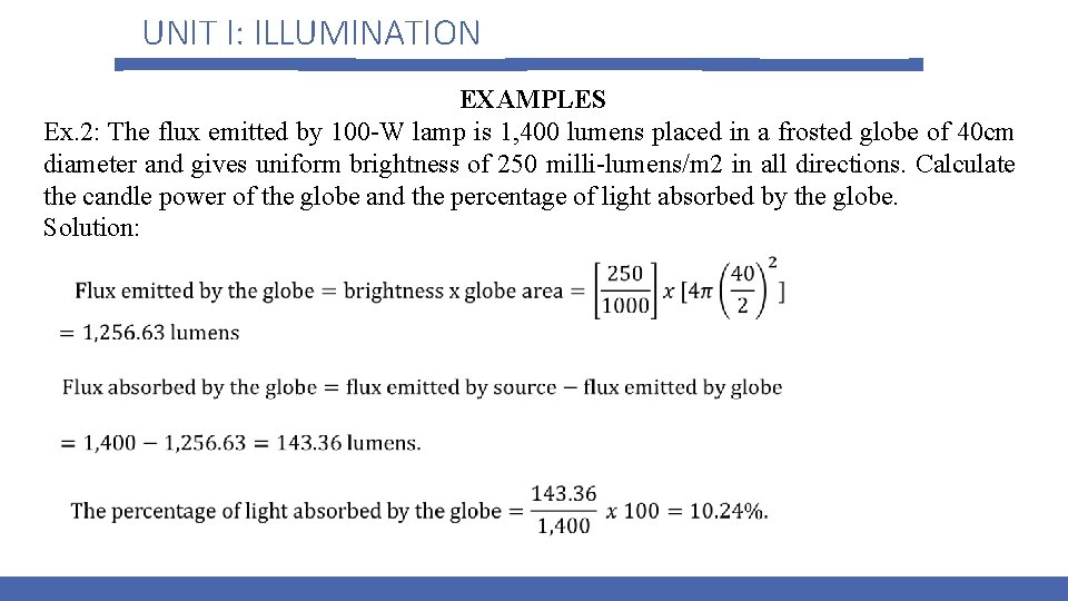 UNIT I: ILLUMINATION EXAMPLES Ex. 2: The flux emitted by 100 -W lamp is