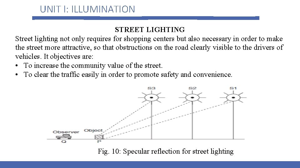 UNIT I: ILLUMINATION STREET LIGHTING Street lighting not only requires for shopping centers but
