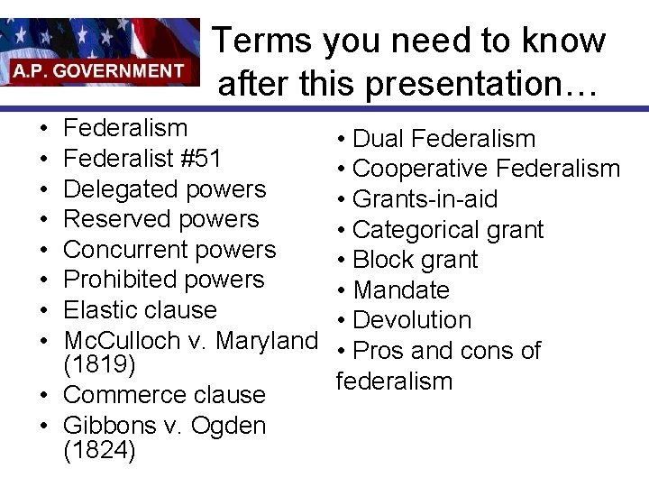 Terms you need to know after this presentation… • • Federalism Federalist #51 Delegated