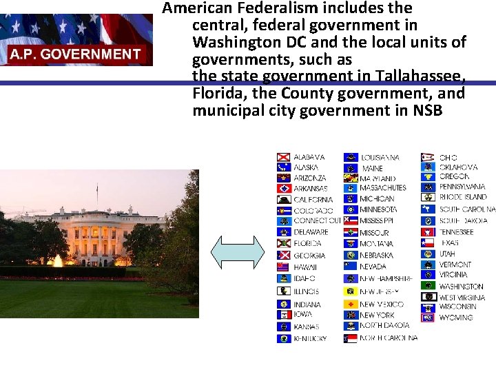 American Federalism includes the central, federal government in Washington DC and the local units