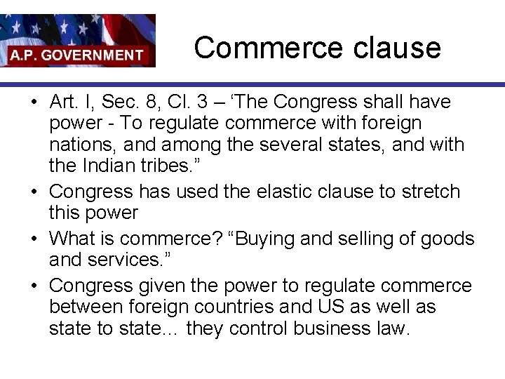 Commerce clause • Art. I, Sec. 8, Cl. 3 – ‘The Congress shall have