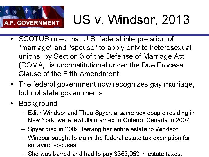 US v. Windsor, 2013 • SCOTUS ruled that U. S. federal interpretation of "marriage"