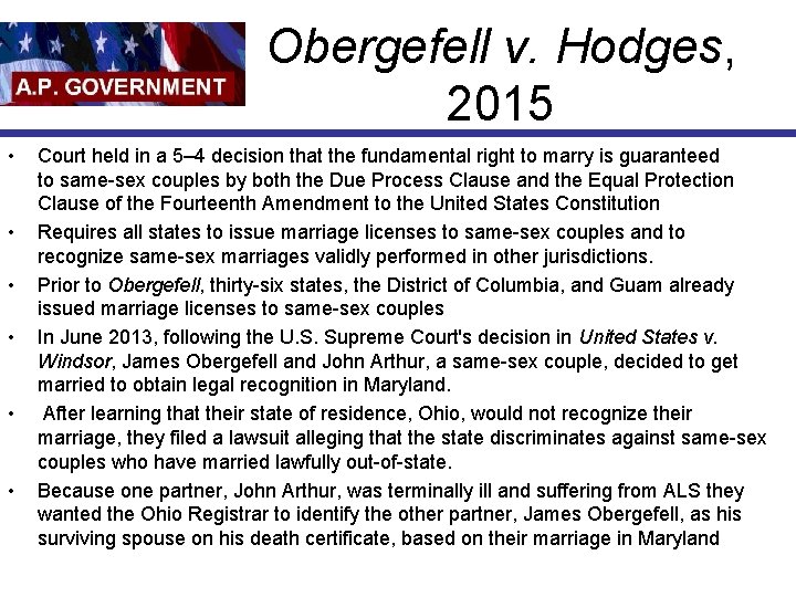 Obergefell v. Hodges, 2015 • • • Court held in a 5– 4 decision
