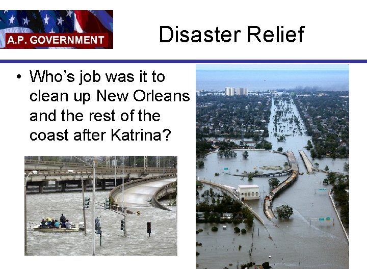 Disaster Relief • Who’s job was it to clean up New Orleans and the