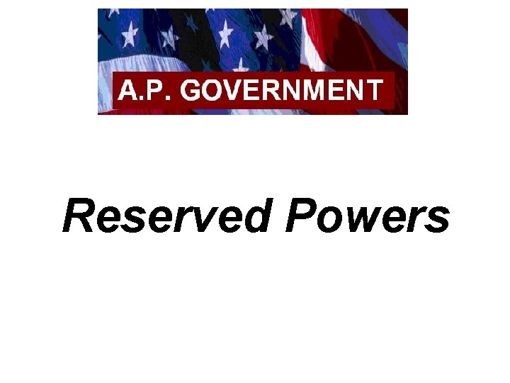 Reserved Powers 