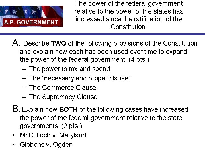 The power of the federal government relative to the power of the states has