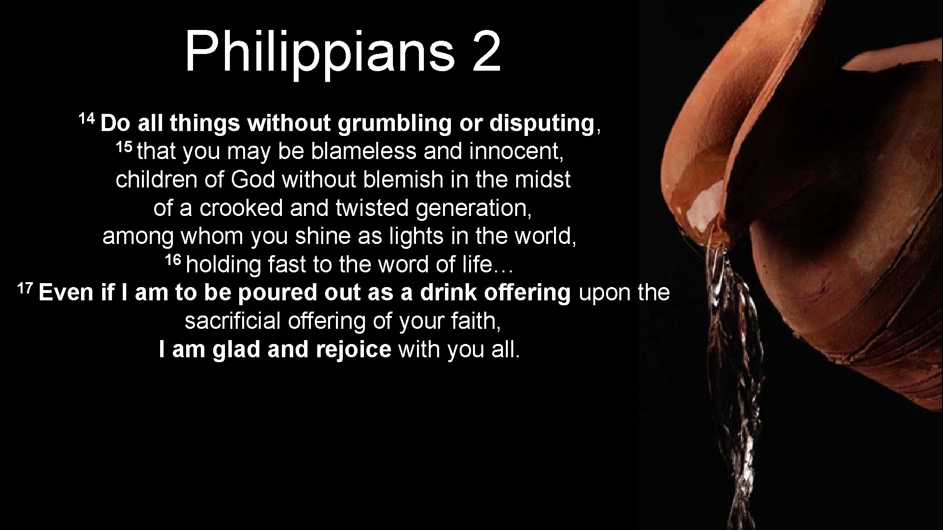 Philippians 2 14 Do all things without grumbling or disputing, 15 that you may