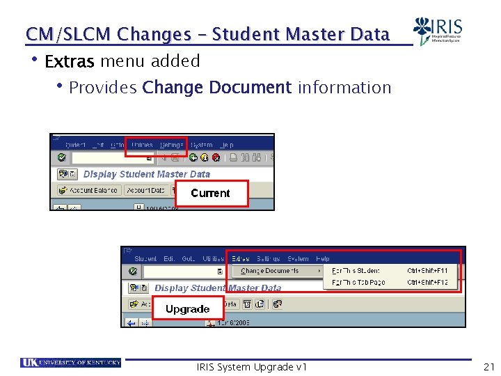 CM/SLCM Changes – Student Master Data • Extras menu added • Provides Change Document