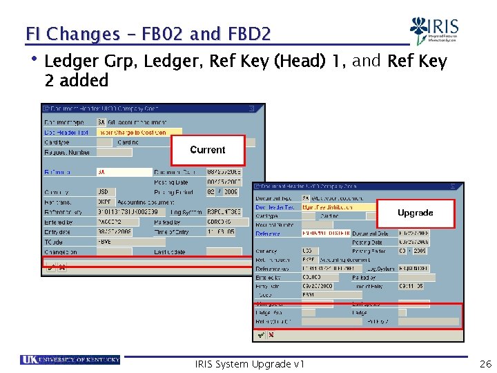 FI Changes – FB 02 and FBD 2 • Ledger Grp, Ledger, Ref Key