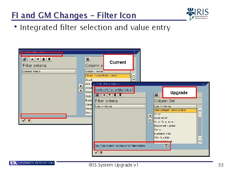 FI and GM Changes – Filter Icon • Integrated filter selection and value entry