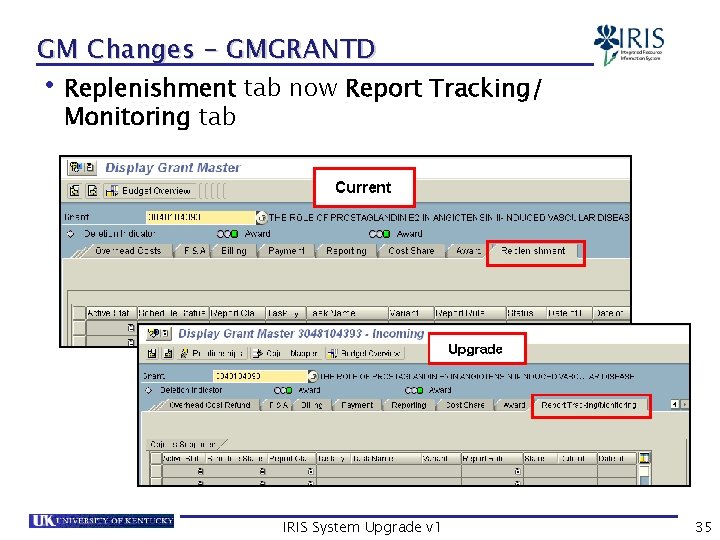 GM Changes - GMGRANTD • Replenishment tab now Report Tracking/ Monitoring tab IRIS System