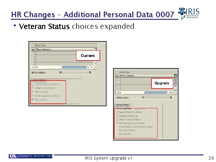 HR Changes – Additional Personal Data 0007 Veteran Status choices expanded • IRIS System
