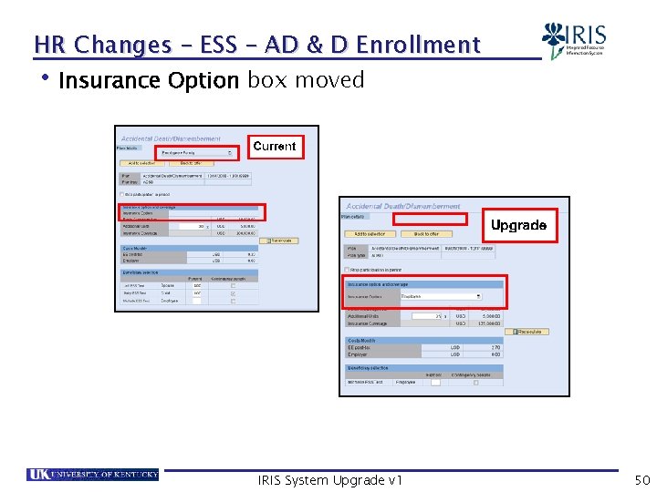 HR Changes – ESS – AD & D Enrollment • Insurance Option box moved