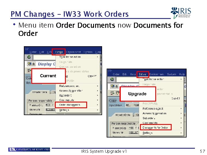 PM Changes – IW 33 Work Orders • Menu item Order Documents now Documents