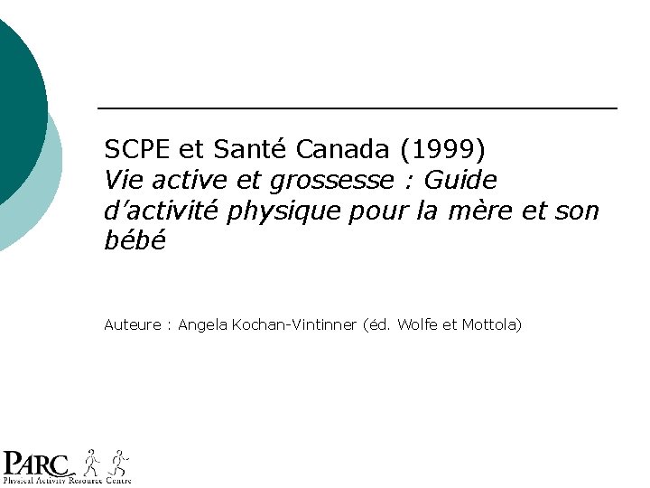 SCPE et Santé Canada (1999) Vie active et grossesse : Guide d’activité physique pour SCPE et Santé Canada (1999) Vie active et grossesse : Guide d’activité physique pour