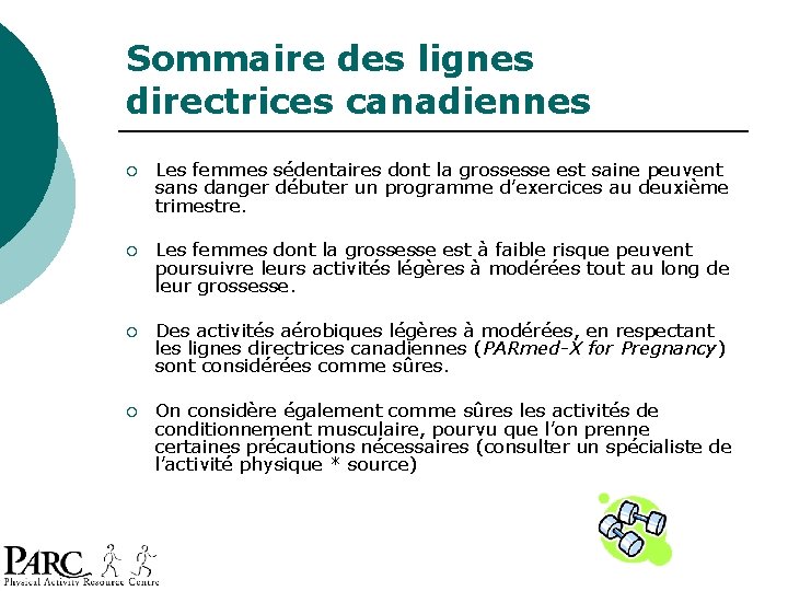 Sommaire des lignes directrices canadiennes ¡ Les femmes sédentaires dont la grossesse est saine Sommaire des lignes directrices canadiennes ¡ Les femmes sédentaires dont la grossesse est saine