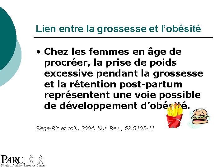 Lien entre la grossesse et l’obésité • Chez les femmes en âge de procréer, Lien entre la grossesse et l’obésité • Chez les femmes en âge de procréer,