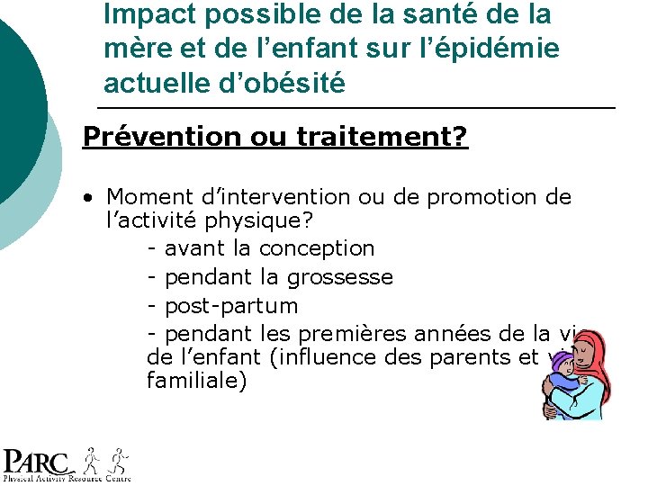 Impact possible de la santé de la mère et de l’enfant sur l’épidémie actuelle Impact possible de la santé de la mère et de l’enfant sur l’épidémie actuelle