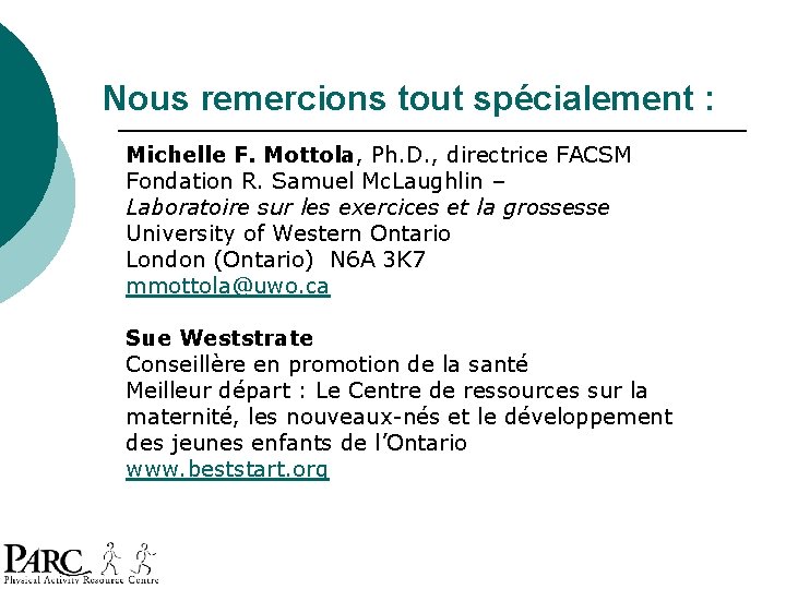 Nous remercions tout spécialement : Michelle F. Mottola, Ph. D. , directrice FACSM Fondation Nous remercions tout spécialement : Michelle F. Mottola, Ph. D. , directrice FACSM Fondation