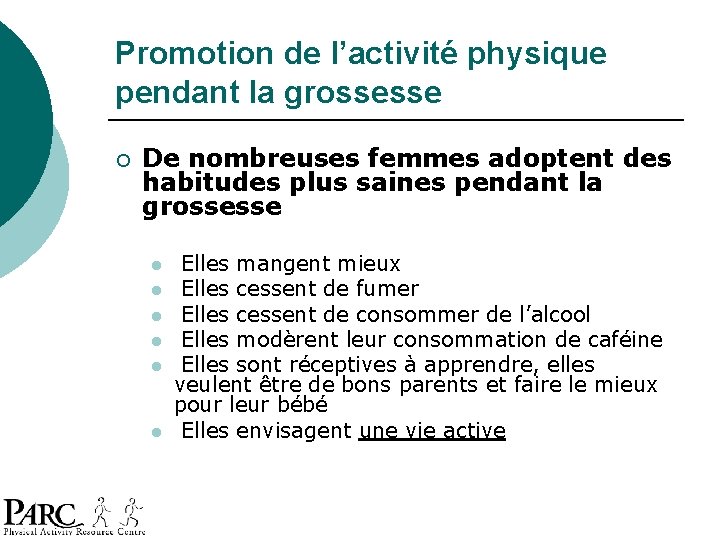 Promotion de l’activité physique pendant la grossesse ¡ De nombreuses femmes adoptent des habitudes Promotion de l’activité physique pendant la grossesse ¡ De nombreuses femmes adoptent des habitudes