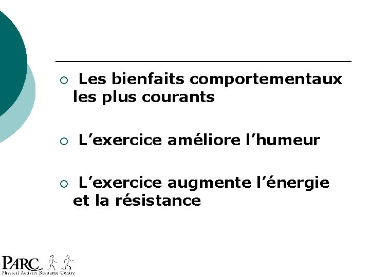 ¡ ¡ ¡ Les bienfaits comportementaux les plus courants L’exercice améliore l’humeur L’exercice augmente ¡ ¡ ¡ Les bienfaits comportementaux les plus courants L’exercice améliore l’humeur L’exercice augmente