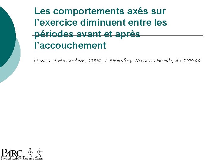 Les comportements axés sur l’exercice diminuent entre les périodes avant et après l’accouchement Downs Les comportements axés sur l’exercice diminuent entre les périodes avant et après l’accouchement Downs