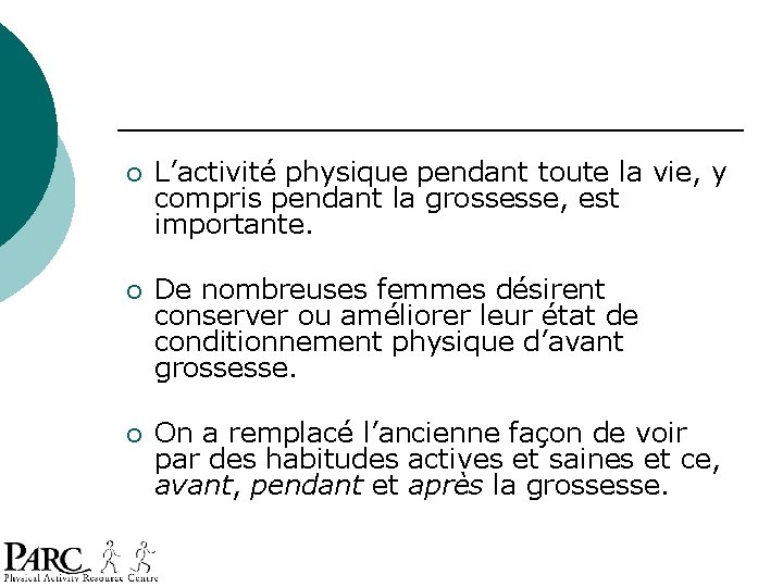 ¡ L’activité physique pendant toute la vie, y compris pendant la grossesse, est importante. ¡ L’activité physique pendant toute la vie, y compris pendant la grossesse, est importante.