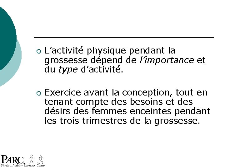¡ ¡ L’activité physique pendant la grossesse dépend de l’importance et du type d’activité. ¡ ¡ L’activité physique pendant la grossesse dépend de l’importance et du type d’activité.