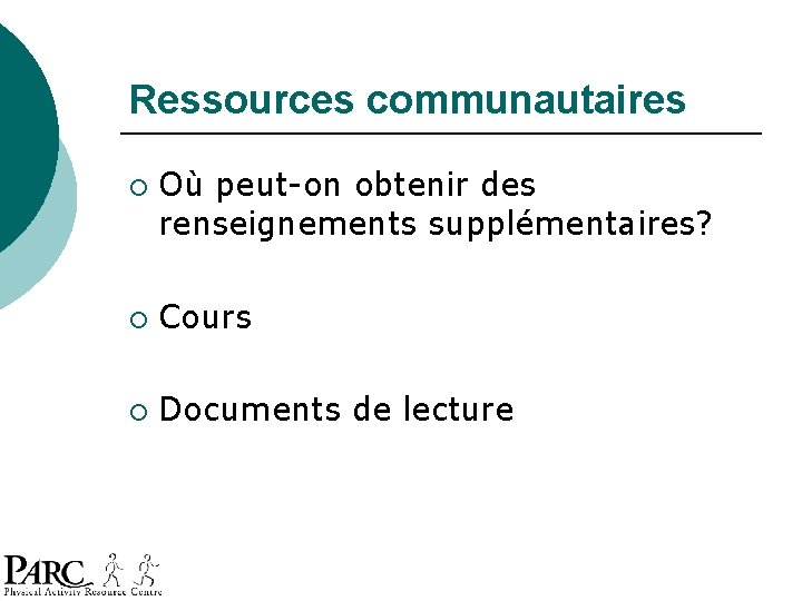 Ressources communautaires ¡ Où peut-on obtenir des renseignements supplémentaires? ¡ Cours ¡ Documents de Ressources communautaires ¡ Où peut-on obtenir des renseignements supplémentaires? ¡ Cours ¡ Documents de